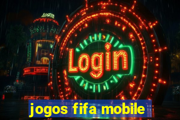 jogos fifa mobile